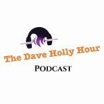 The Dave Holly Hour Podcast